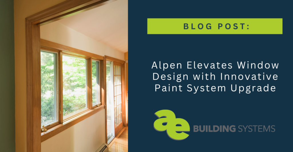 Alpen Elevates Window Design with Innovative Paint System Upgrade